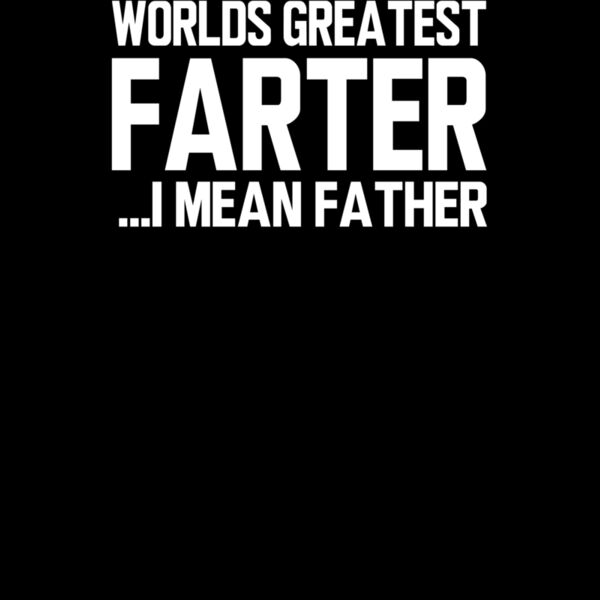 000294 Worlds Greatest Farter I Mean Father ctp Thumbnail